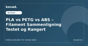 PLA vs PETG vs ABS – Filament Sammenligning Testet og Rangert