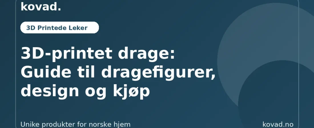 3D-printet drage: Guide til dragefigurer, design og kjøp - illustrasjon fra Kovad