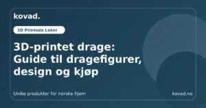 3D-printet drage: Guide til dragefigurer, design og kjøp