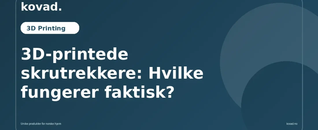 3D-printede skrutrekkere: Hvilke fungerer faktisk? - illustrasjon fra Kovad