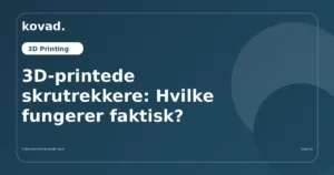 3D-printede skrutrekkere: Hvilke fungerer faktisk?