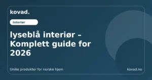 lyseblå interiør – Komplett guide for 2026
