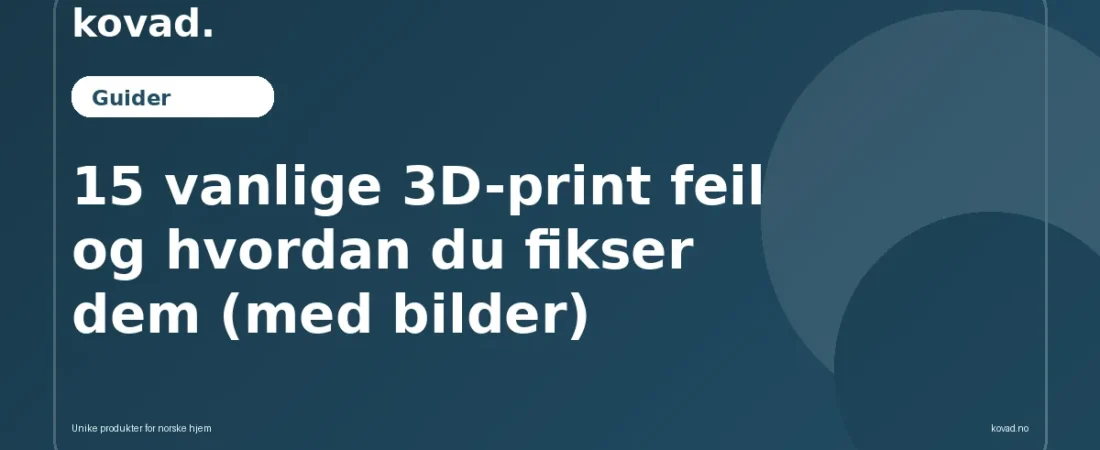 15 vanlige 3D-print feil og hvordan du fikser dem (med bilder) - illustrasjon fra Kovad