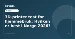 3D-printer test for hjemmebruk: Hvilken er best i Norge 2026?