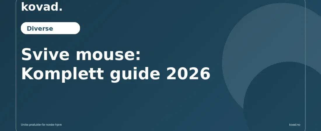 Svive mouse: Komplett guide 2026 - illustrasjon fra Kovad